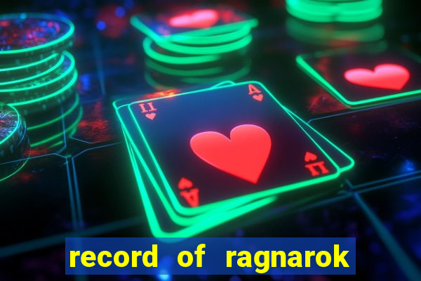 record of ragnarok 3 temporada ep 1